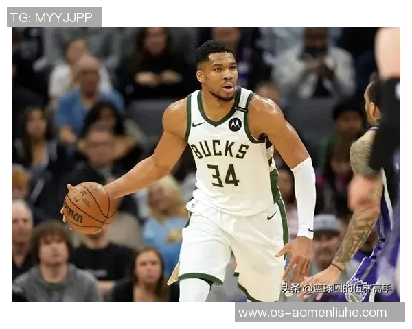 扬尼斯阿德托昆博的篮球之路与传奇成长历程解析